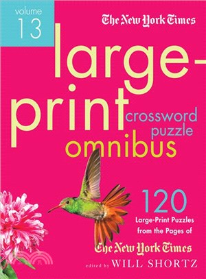 The New York Times Large-Print Crossword Puzzle Omnibus ─ 120 Large-Print Puzzles from the Pages of the New York Times