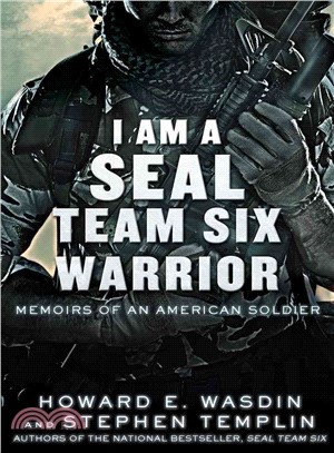 I Am A Seal Team Six Warrior ─ Memoirs of an American Soldier