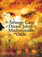 The Strange Case of Doctor Jekyll & Mademoiselle Odile