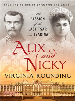 Alix and Nicky ─ The Passion of the Last Tsar and Tsarina