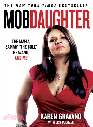 Mob Daughter ─ The Mafia, Sammy "The Bull" Gravano, and Me!