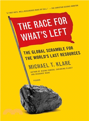 The Race for What's Left ─ The Global Scramble for the World's Last Resources