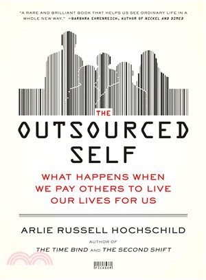 The Outsourced Self ─ What Happens When We Pay Others to Live Our Lives for Us