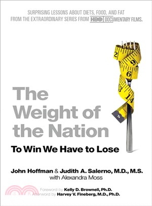 The Weight of the Nation—Surprising Lessons About Diets, Food, and Fat from the Extraordinary Series from HBO Documentary Films