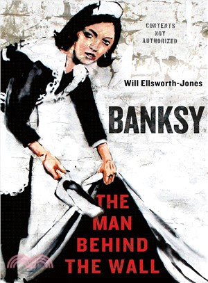 Banksy ─ The Man Behind the Wall