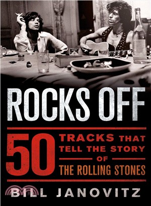 Rocks Off ― 50 Tracks That Tell the Story of the Rolling Stones