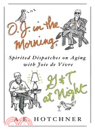 O.J. in the Morning, G&T at Night—Spirited Dispatches on Aging With Joie De Vivre