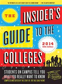 The Insider's Guide to the Colleges, 2014 ― Students on Campus Tell You What You Really Want to Know