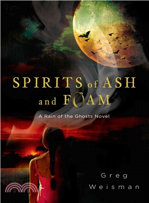 Spirits of Ash and Foam ― A Rain of the Ghosts Novel