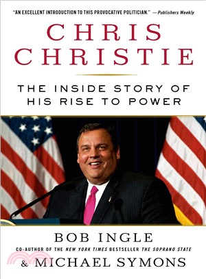 Chris Christie ― The Inside Story of His Rise to Power