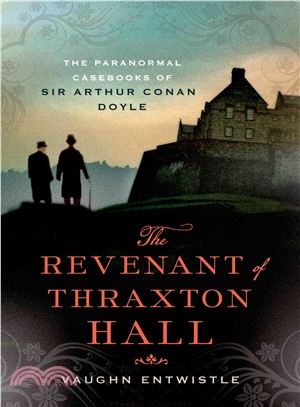 The Revenant of Thraxton Hall ― The Paranormal Casebooks of Sir Arthur Conan Doyle