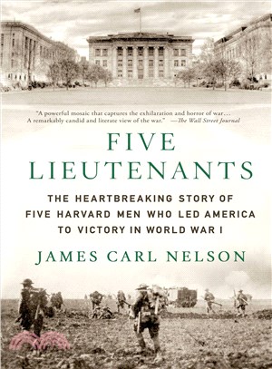 Five Lieutenants ─ The Heartbreaking Story of Five Harvard Men Who Led America to Victory in World War I