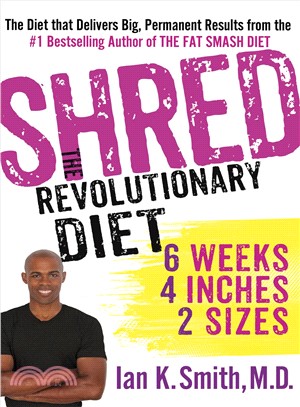 Shred ─ The Revolutionary Diet: Six Weeks, Four Inches, Two Sizes