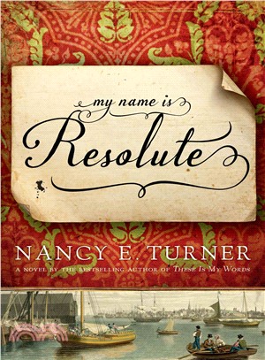 My Name Is Resolute ― A Novel by the Author of Sarah's Quilt