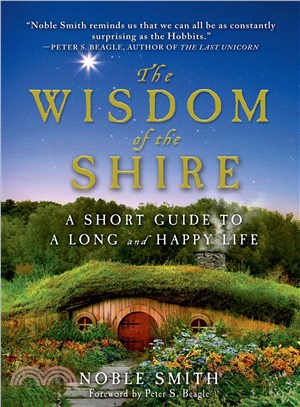 The Wisdom of the Shire ― A Short Guide to a Long and Happy Life