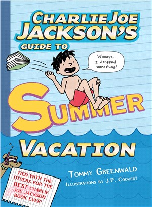 Charlie Joe Jackson's guide to summer vacation /