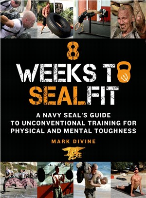 8 Weeks to Sealfit ─ A Navy Seal's Guide to Unconventional Training for Physical and Mental Toughness