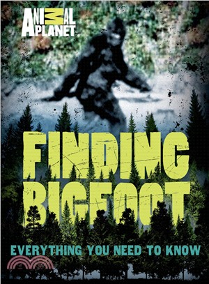 Finding Bigfoot ─ Everything You Need to Know