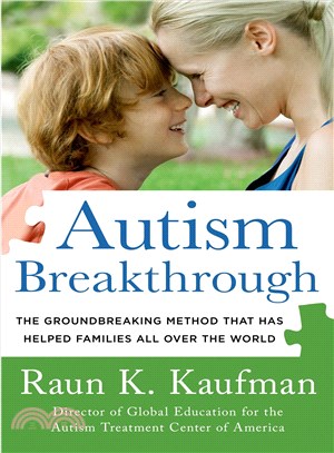 Autism Breakthrough ─ The Groundbreaking Method That Has Helped Families All over the World
