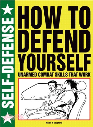 How to Defend Yourself ― Unarmed Combat Skills That Work