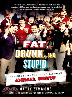 Fat, Drunk, and Stupid ― The Inside Story Behind the Making of Animal House