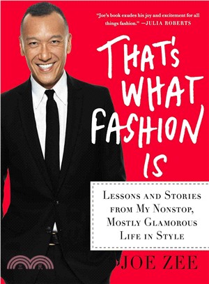 That's What Fashion Is ─ Lessons and Stories from My Nonstop, Mostly Glamorous Life in Style