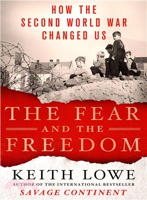 The Fear and the Freedom ─ How the Second World War Changed Us