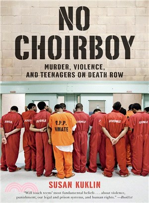 No Choirboy ─ Murder, Violence, and Teenagers on Death Row