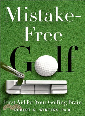 Mistake-Free Golf ─ First Aid for Your Golfing Brain