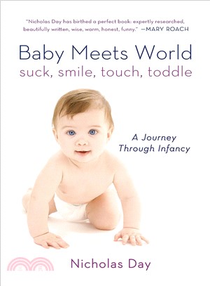 Baby Meets World ─ Suck, Smile, Touch, Toddle: A Journey Through Infancy