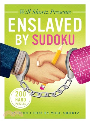 Will Shortz Presents Enslaved by Sudoku ─ 200 Hard Puzzles