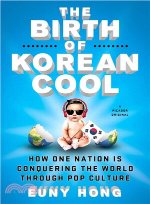 The Birth of Korean Cool ─ How One Nation Is Conquering the World Through Pop Culture