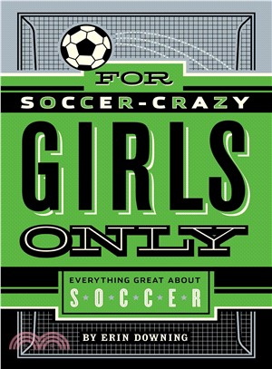 For Soccer-Crazy Girls Only