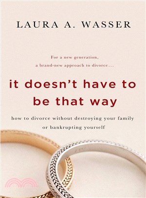 It Doesn't Have to Be That Way ─ How to Divorce Without Destroying Your Family or Bankrupting Yourself