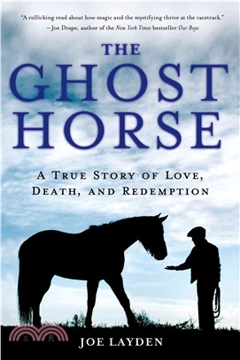 The Ghost Horse ─ A True Story of Love, Death, and Redemption