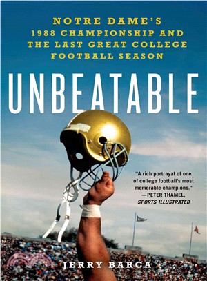 Unbeatable ─ Notre Dame's 1988 Championship and the Last Great College Football Season