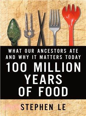 100 million years of food :what our ancestors ate and why it matters today /