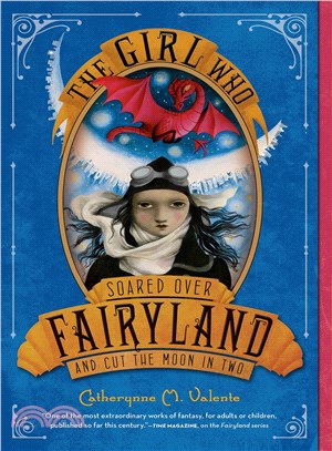 The girl who soared over Fairyland and cut the moon in two /