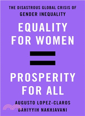 Equality for Women = Prosperity for All ― The Disastrous Global Crisis of Gender Inequality