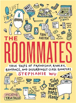 The Roommates ― True Tales of Friendship, Rivalry, Romance, and Disturbingly Close Quarters