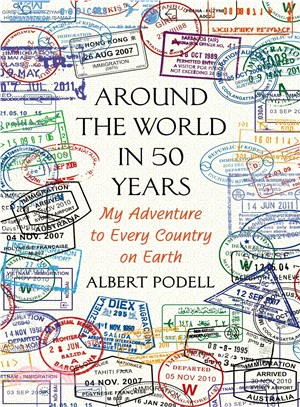 Around the world in 50 years  : my adventure to every country on earth