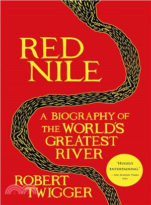 Red Nile ─ A Biography of the World's Greatest River