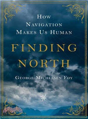 Finding North ─ How Navigation Makes Us Human