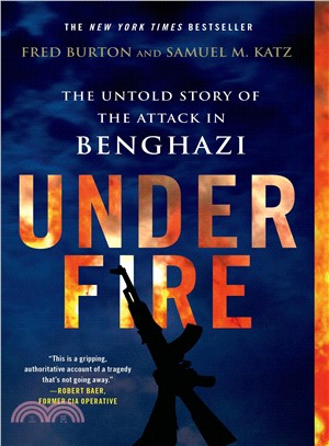 Under Fire ─ The Untold Story of the Attack in Benghazi