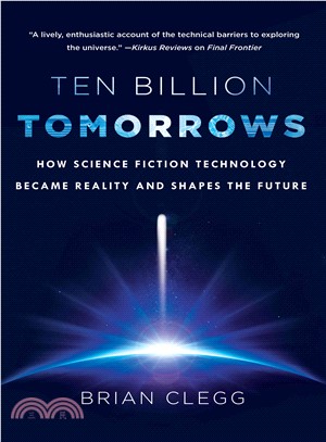 Ten Billion Tomorrows ― How Science Fiction Technology Became Reality and Shapes the Future