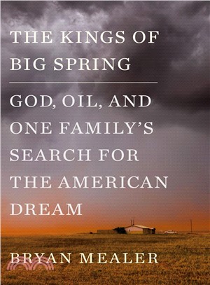 The Kings of Big Spring ─ God, Oil, and One Family's Search for the American Dream