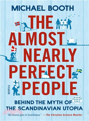 The almost nearly perfect people :behind the myth of the Scandinavian utopia /
