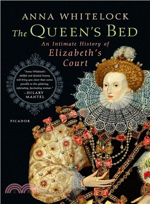 The Queen's Bed :An Intimate History of Elizabeth's Court /