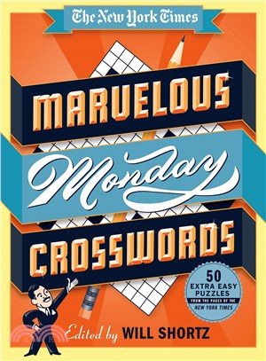 The New York Times Marvelous Monday Crosswords ─ 50 Extra Easy Puzzles from the Pages of the New York Times