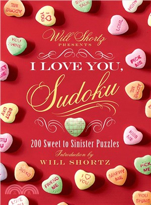 Will Shortz Presents I Love You, Sudoku! ─ 200 Sweet to Sinister Puzzles